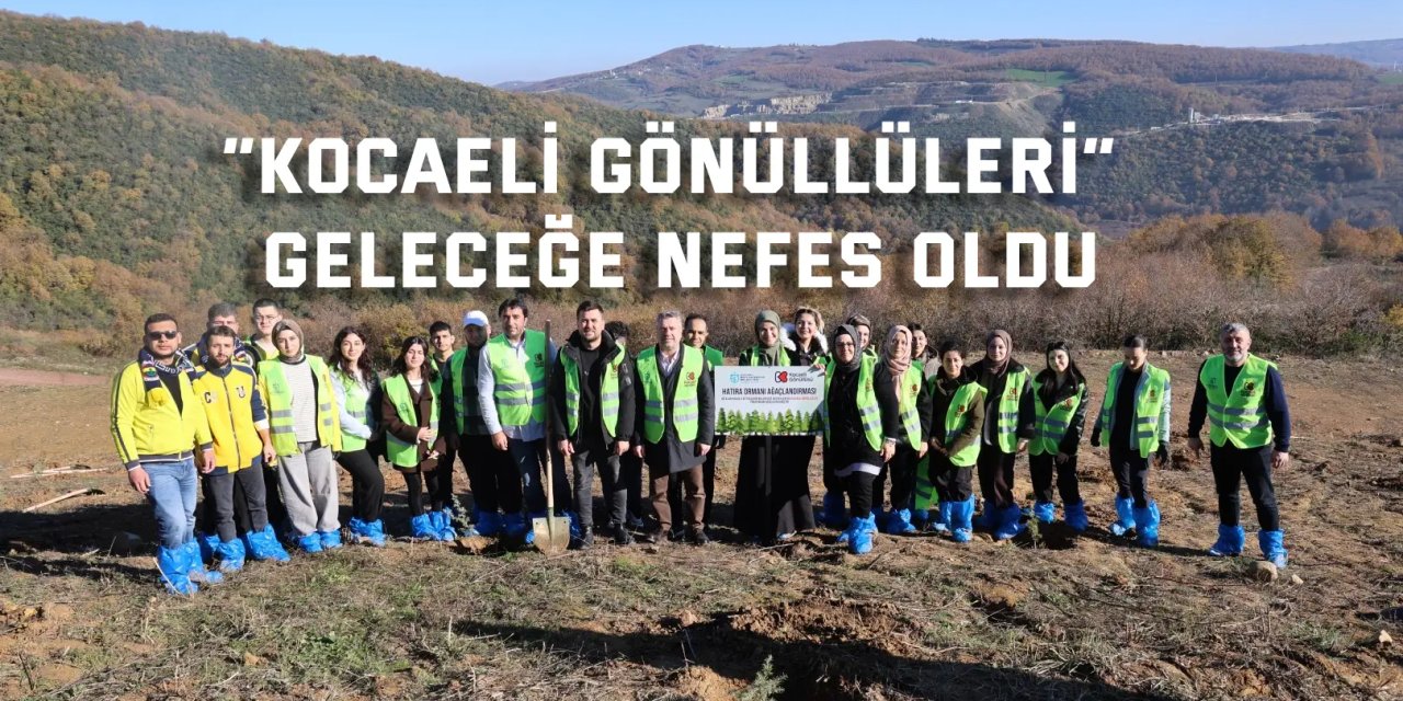 “Kocaeli Gönüllüleri” geleceğe nefes oldu