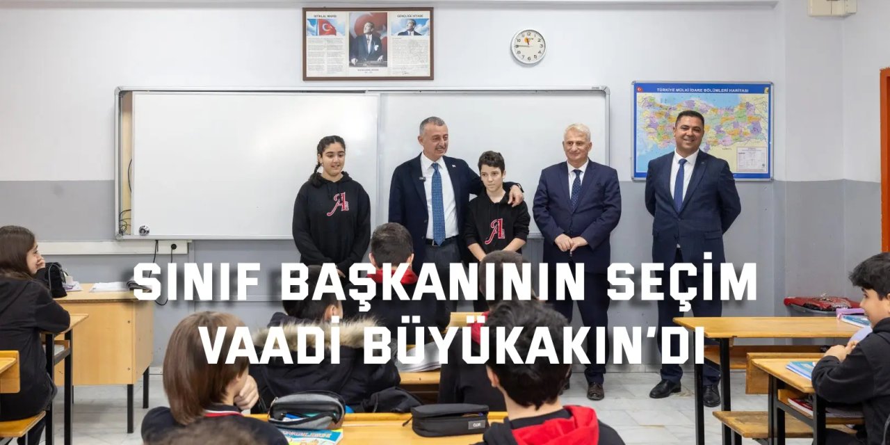Sınıf Başkanının seçim vaadi Büyükakın’dı