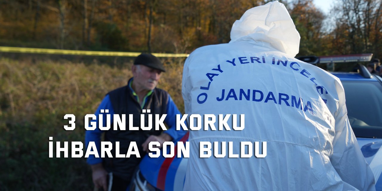 3 günlük korku ihbarla son buldu