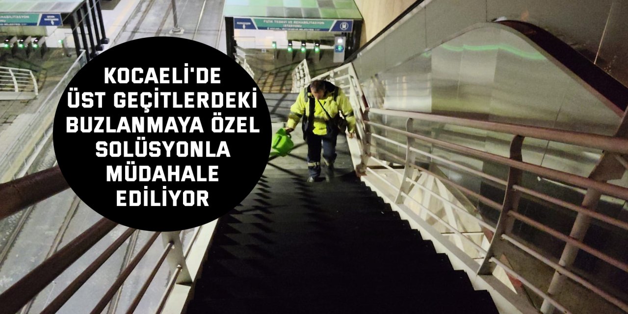 Kocaeli'de üst geçitlerdeki buzlanmaya özel solüsyonla müdahale ediliyor