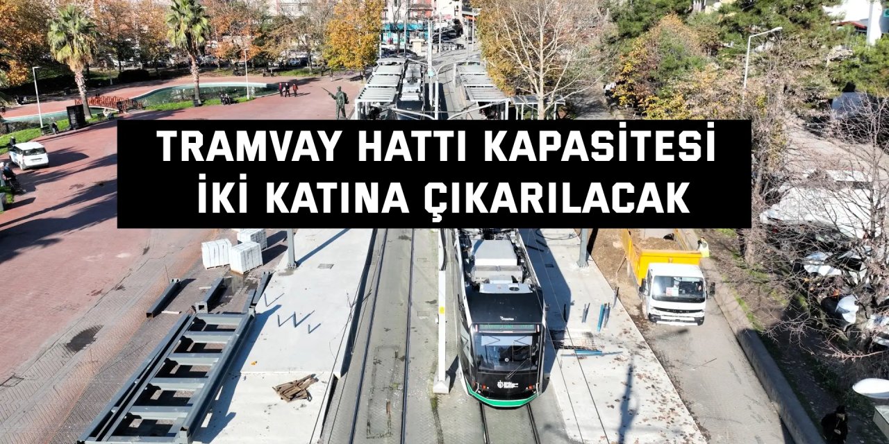 Tramvay hattı kapasitesi  iki katına çıkarılacak