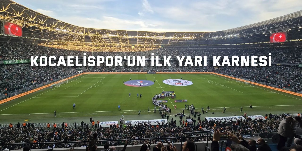 Kocaelispor'un ilk yarı karnesi