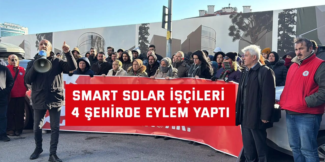 Smart Solar İşçileri 4  Şehirde Eylem Yaptı