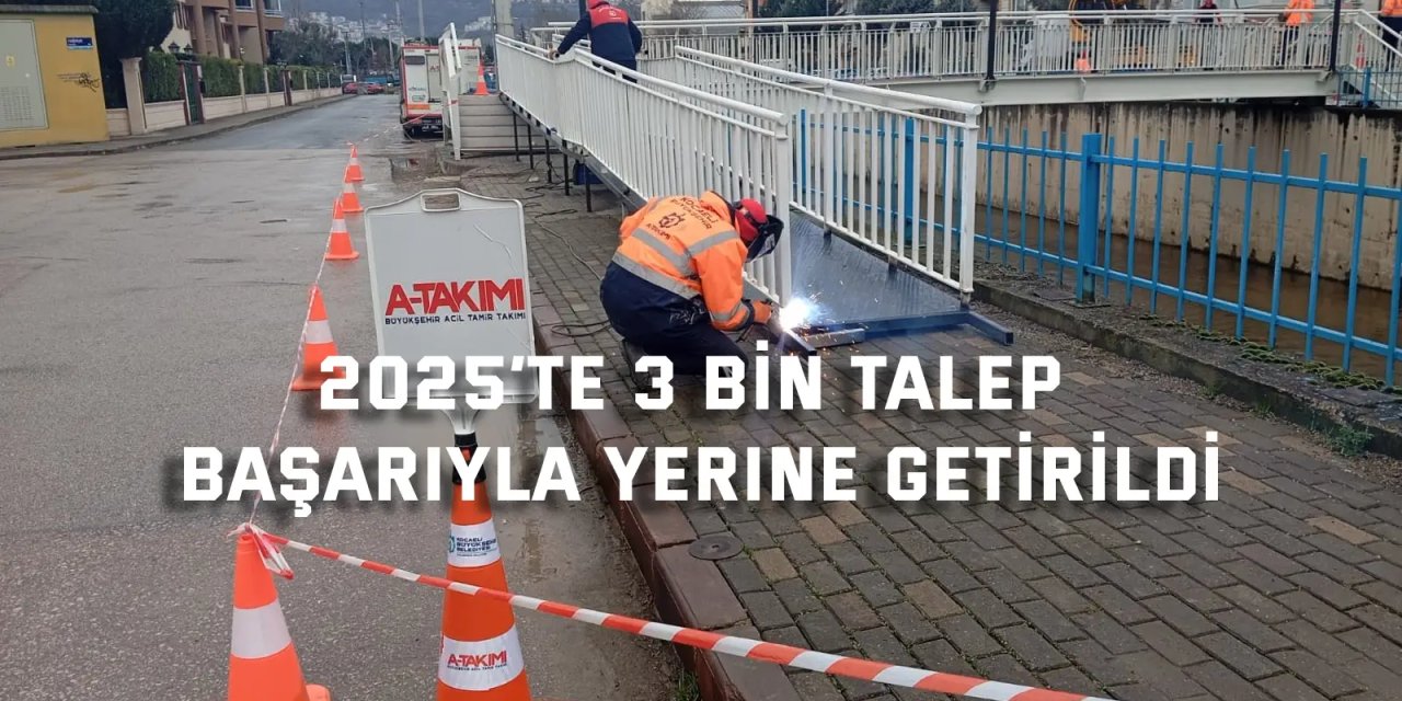 2025’te 3 bin talep başarıyla yerine getirildi