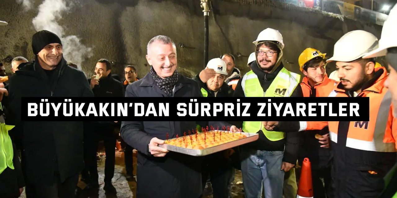 Büyükakın’dan sürpriz ziyaretler