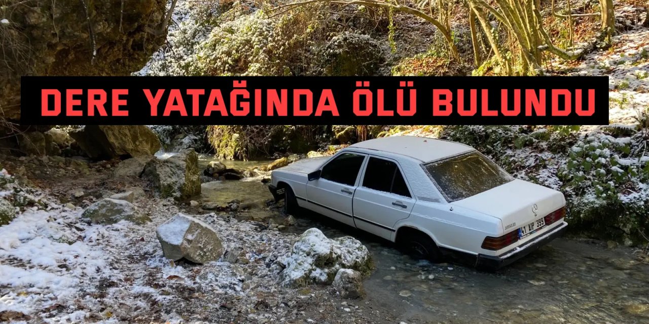 Dere yatağında ölü bulundu