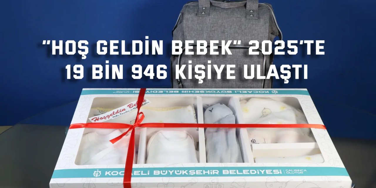 “Hoş Geldin Bebek” 2025’te 19 bin 946 kişiye ulaştı