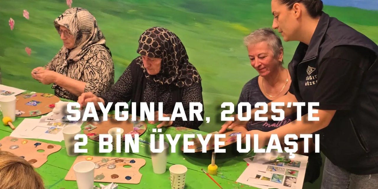 Saygınlar, 2025’te 2 bin üyeye ulaştı