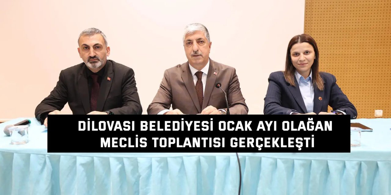 DİLOVASI BELEDİYESİ    Ocak Ayı Olağan Meclis Toplantısı Gerçekleşti