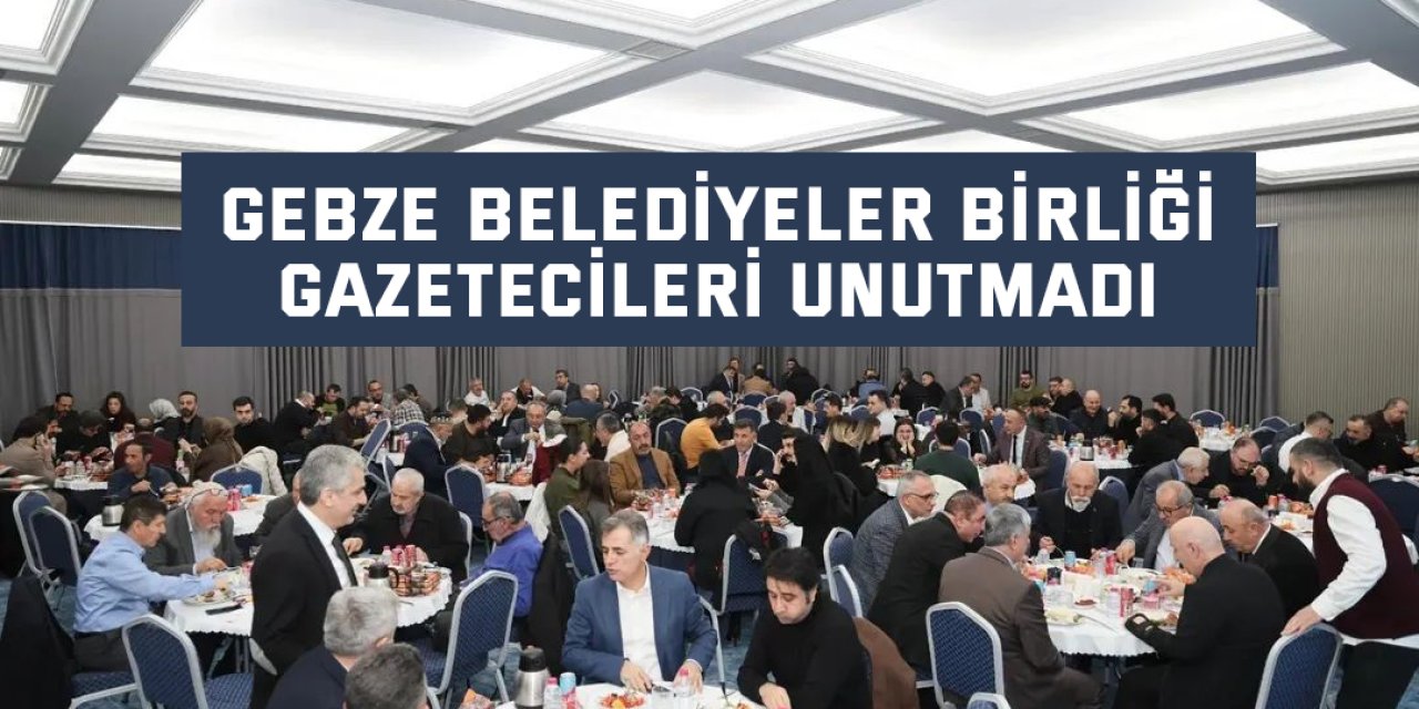 Gebze Belediyeler Birliği Gazetecileri Unutmadı