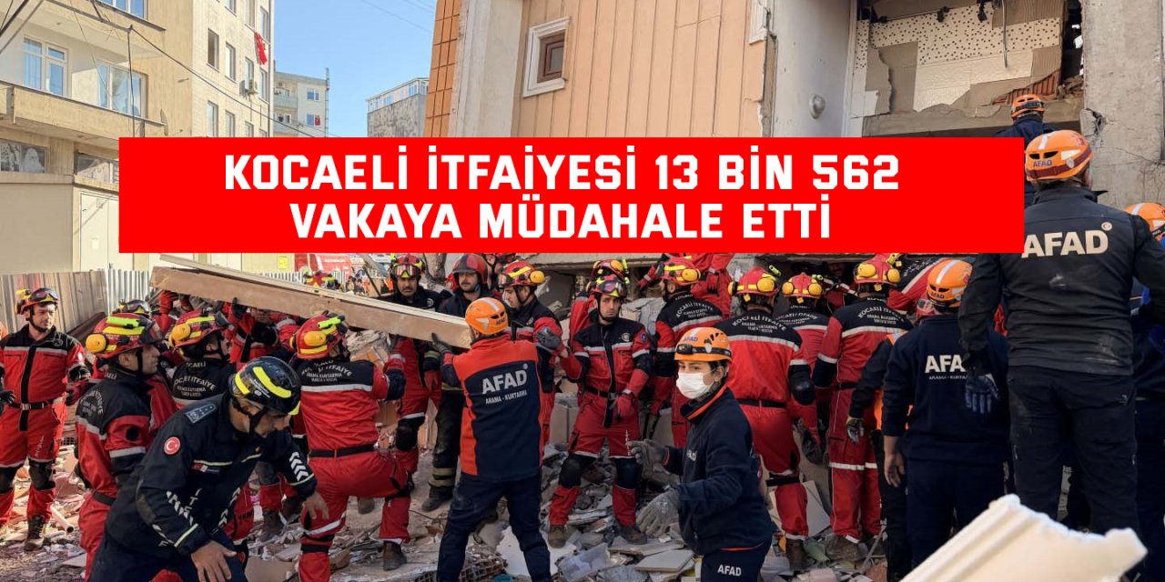 Kocaeli İtfaiyesi 13 bin 562 vakaya müdahale etti