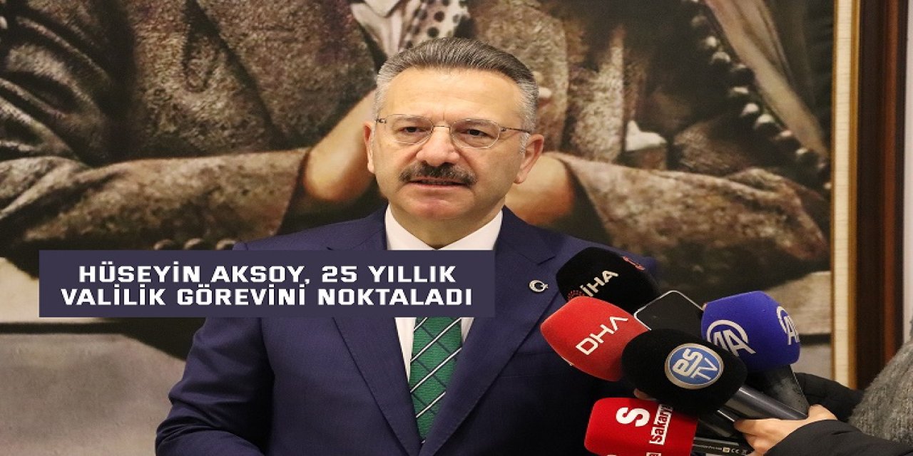 Hüseyin Aksoy, 25 yıllık  valilik görevini noktaladı