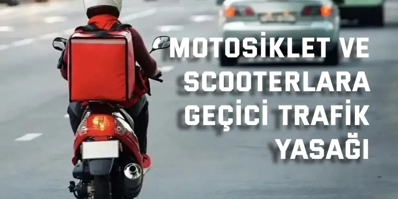 Kocaeli’de motosiklet ve scooterlara geçici trafik yasağı