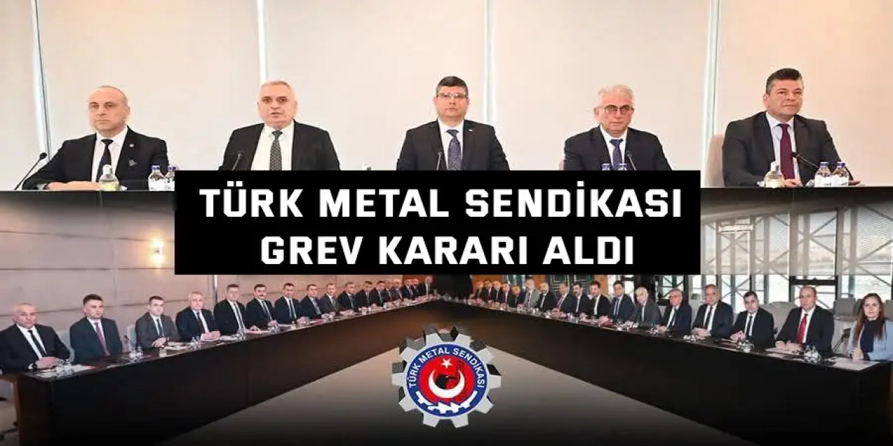 Türk Metal Sendikası Grev Kararı Aldı