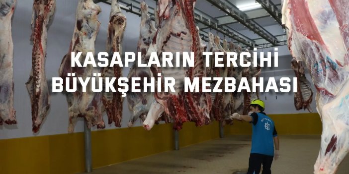 Kasapların tercihi Büyükşehir Mezbahası