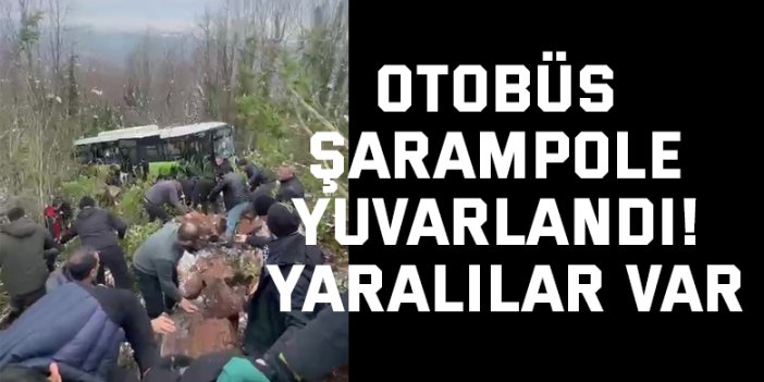Otobüs şarampole yuvarlandı! Yaralılar var