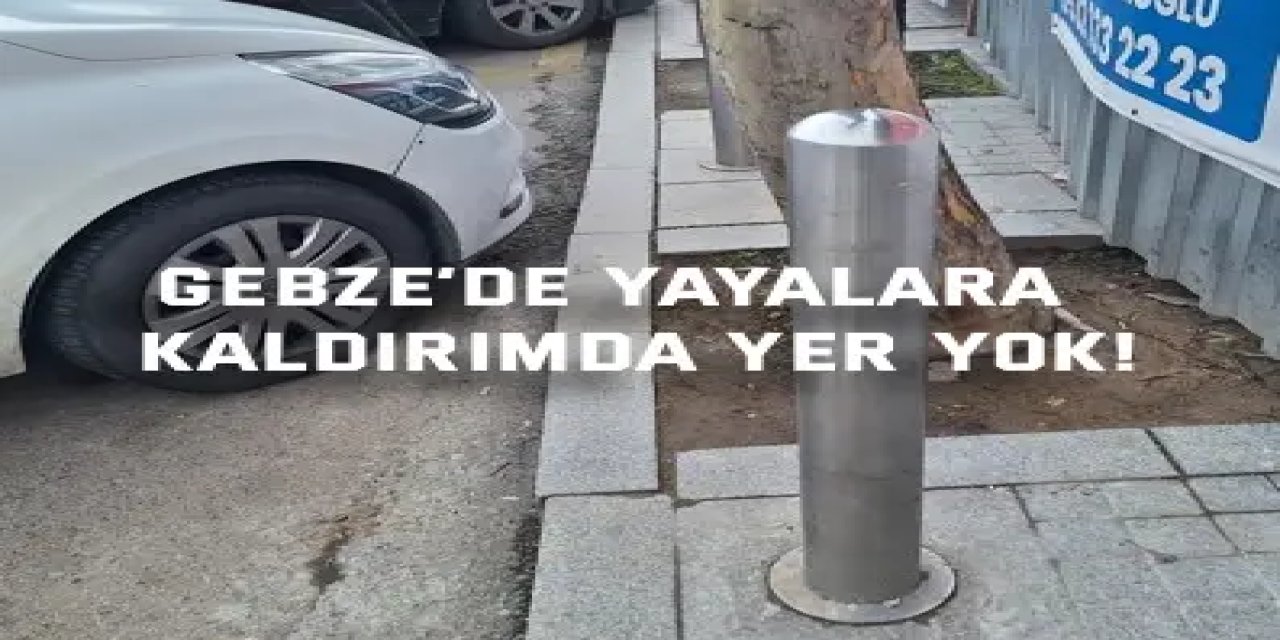 Gebze’de yayalara  kaldırımda yer yok!