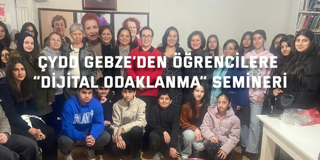 ÇYDD Gebze’den Öğrencilere “Dijital Odaklanma” Semineri