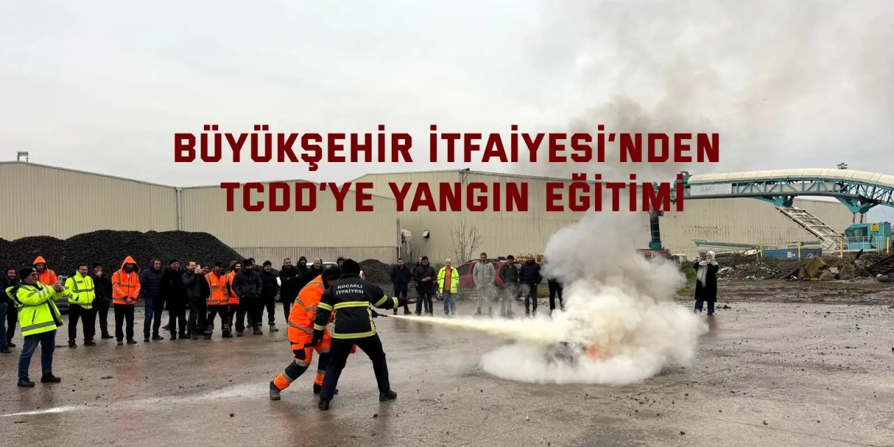 Büyükşehir İtfaiyesi’nden TCDD’ye yangın eğitimi