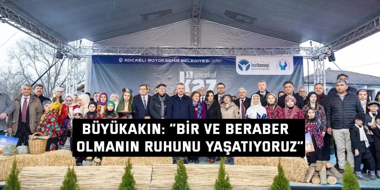 Büyükakın: “Bir ve beraber  olmanın ruhunu yaşatıyoruz”