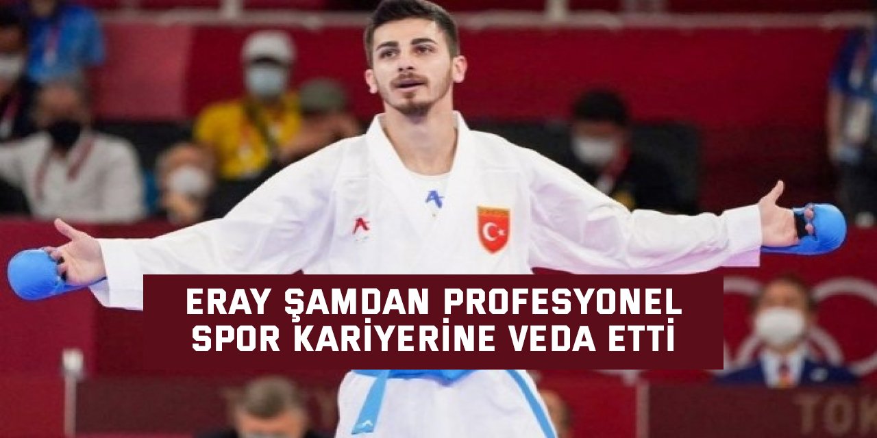 Eray Şamdan profesyonel spor kariyerine veda etti