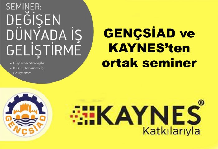 GENÇSİAD ve KAYNES’ten ortak seminer