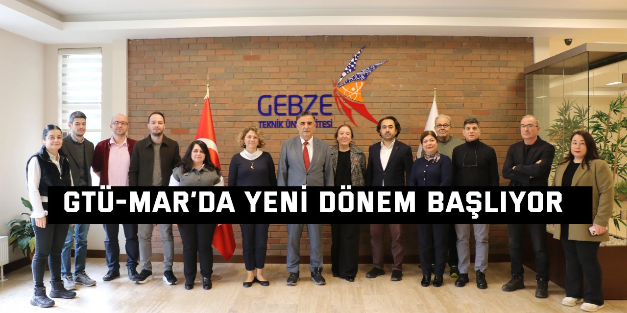 GTÜ-MAR’da Yeni  Dönem Başlıyor