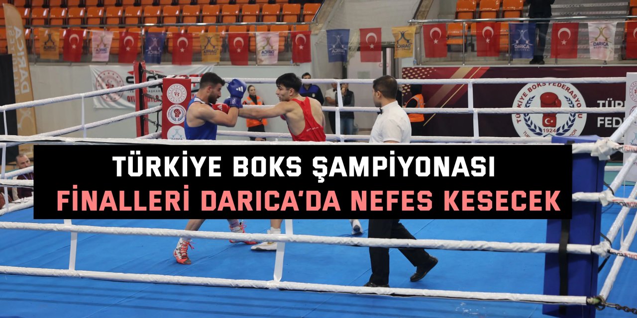 Türkiye Boks Şampiyonası finalleri Darıca’da nefes kesecek