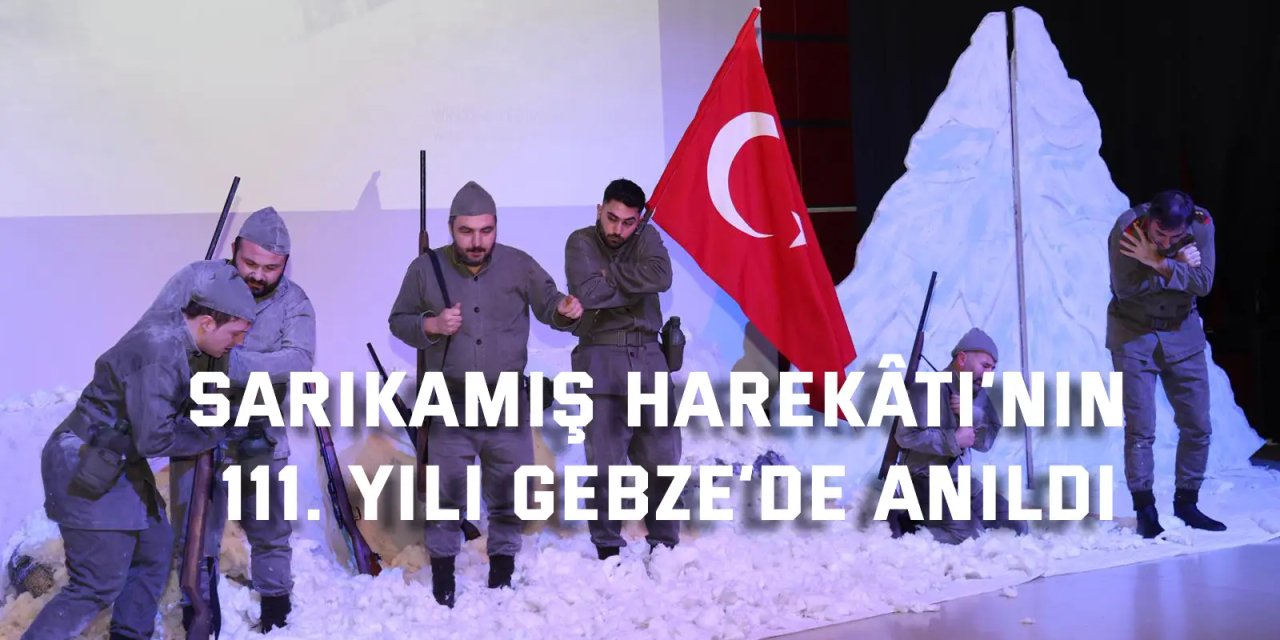 Sarıkamış Harekâtı’nın 111. Yılı Gebze’de Anıldı