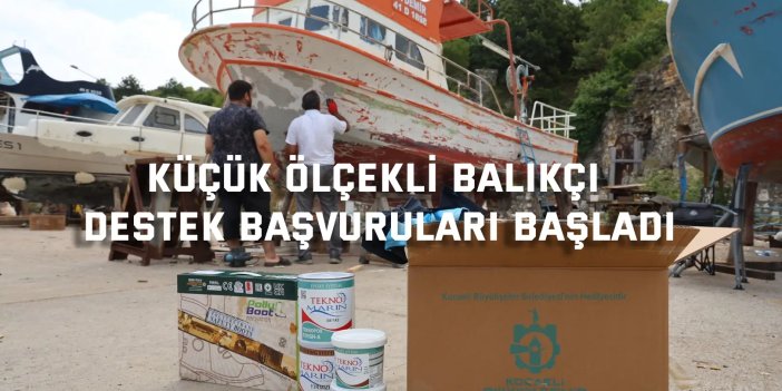 Küçük ölçekli balıkçılara destek başvuruları başladı
