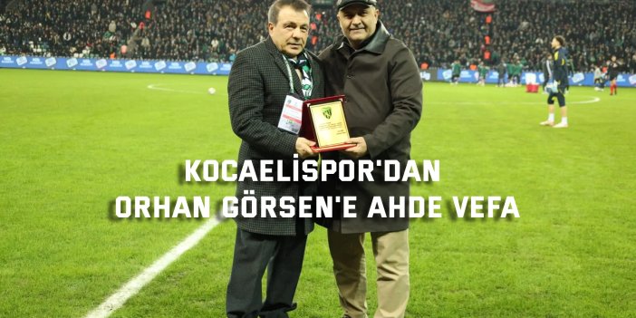 Kocaelispor'dan Orhan Görsen'e ahde vefa
