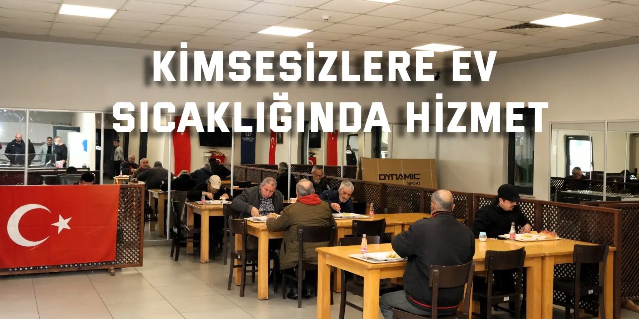 Kimsesizlere ev sıcaklığında hizmet
