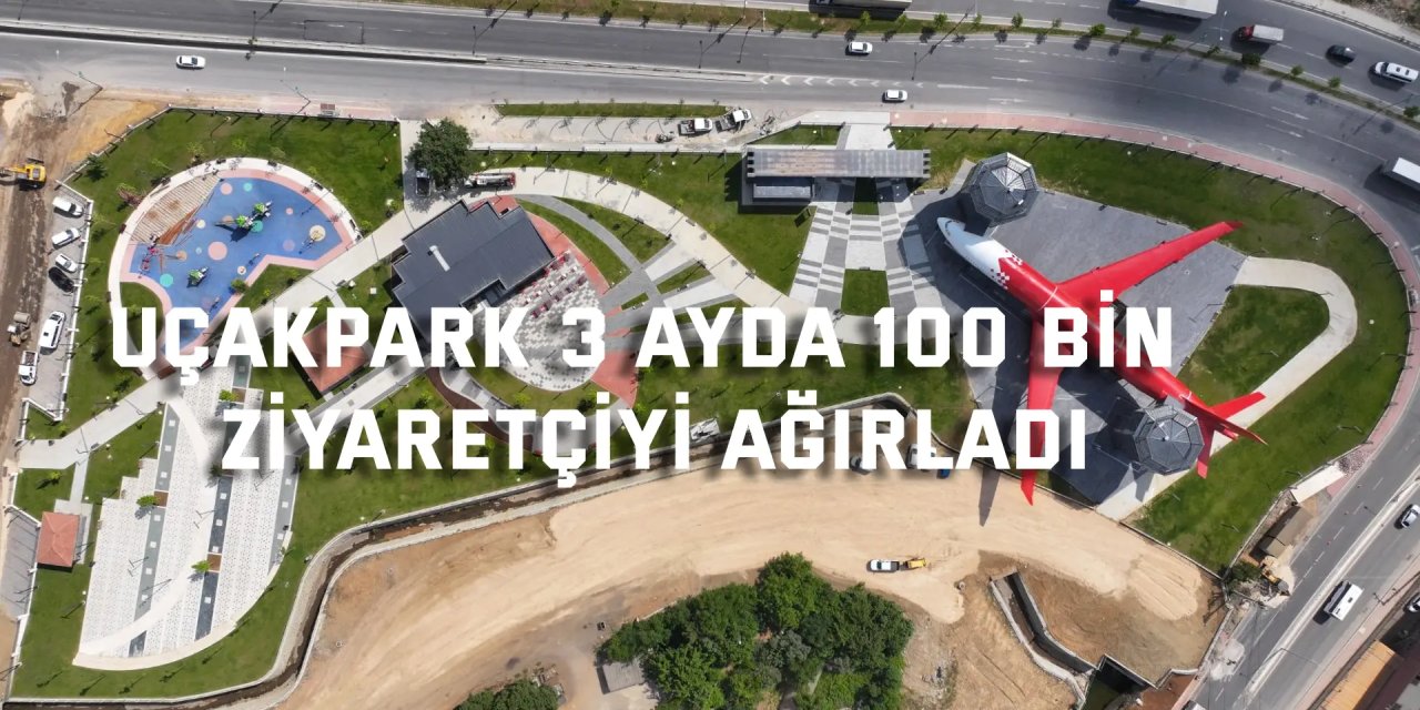 UçakPark 3 ayda 100 bin ziyaretçiyi ağırladı