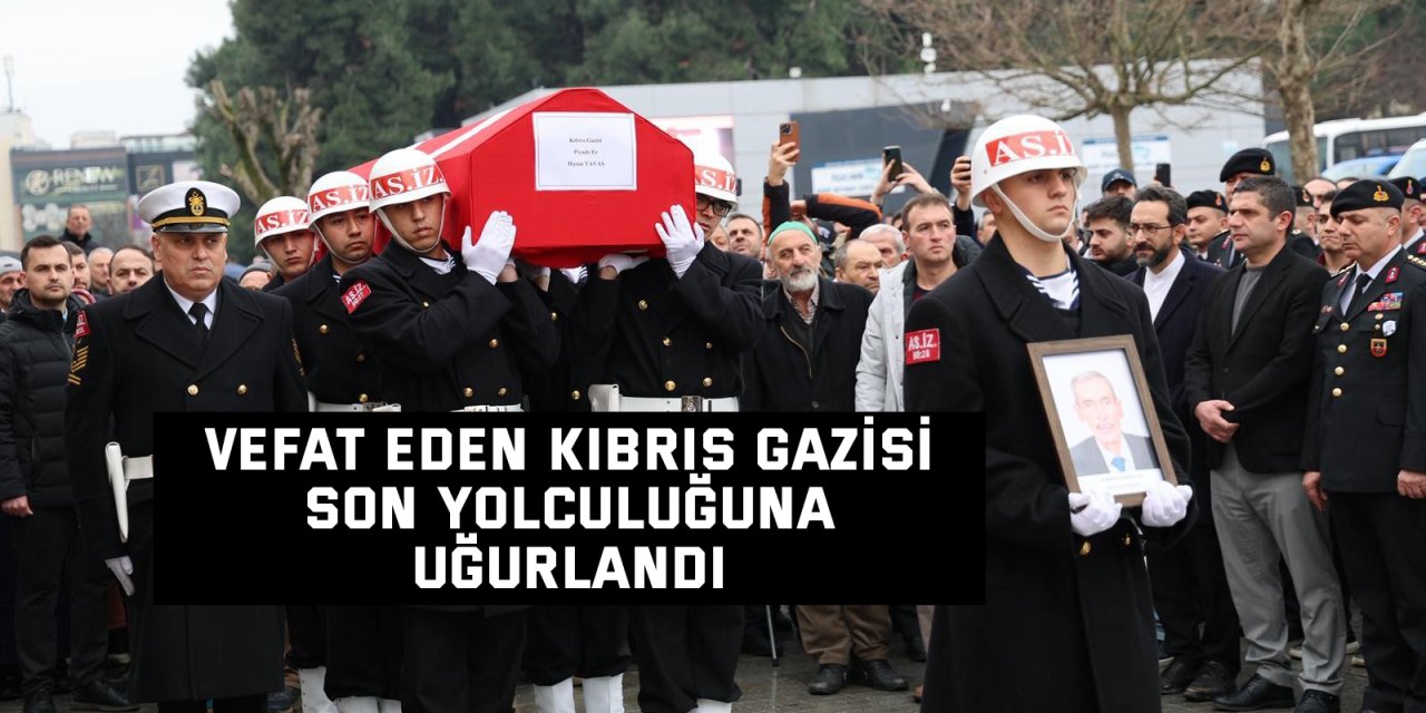 Vefat eden Kıbrıs gazisi son yolculuğuna uğurlandı