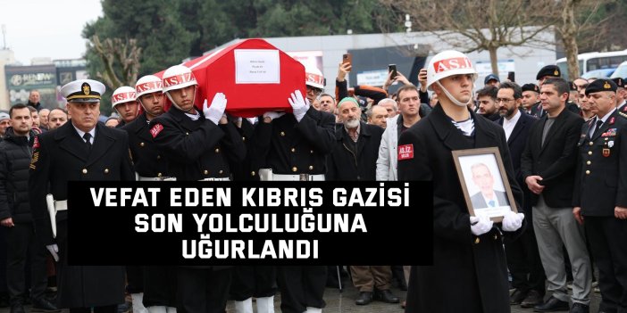 Vefat eden Kıbrıs gazisi son yolculuğuna uğurlandı