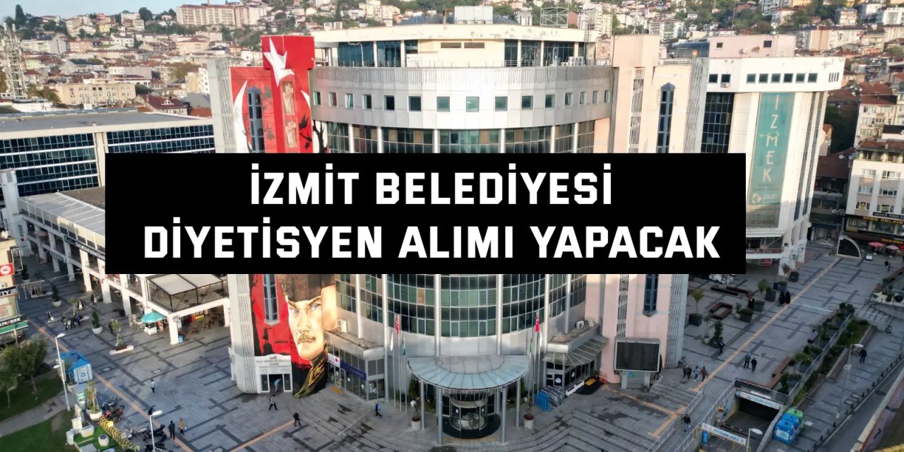 İzmit Belediyesi diyetisyen alımı yapacak
