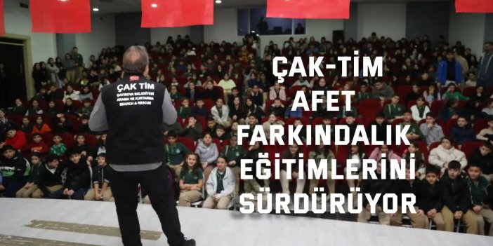 ÇAK-TİM, afet farkındalık eğitimlerini sürdürüyor