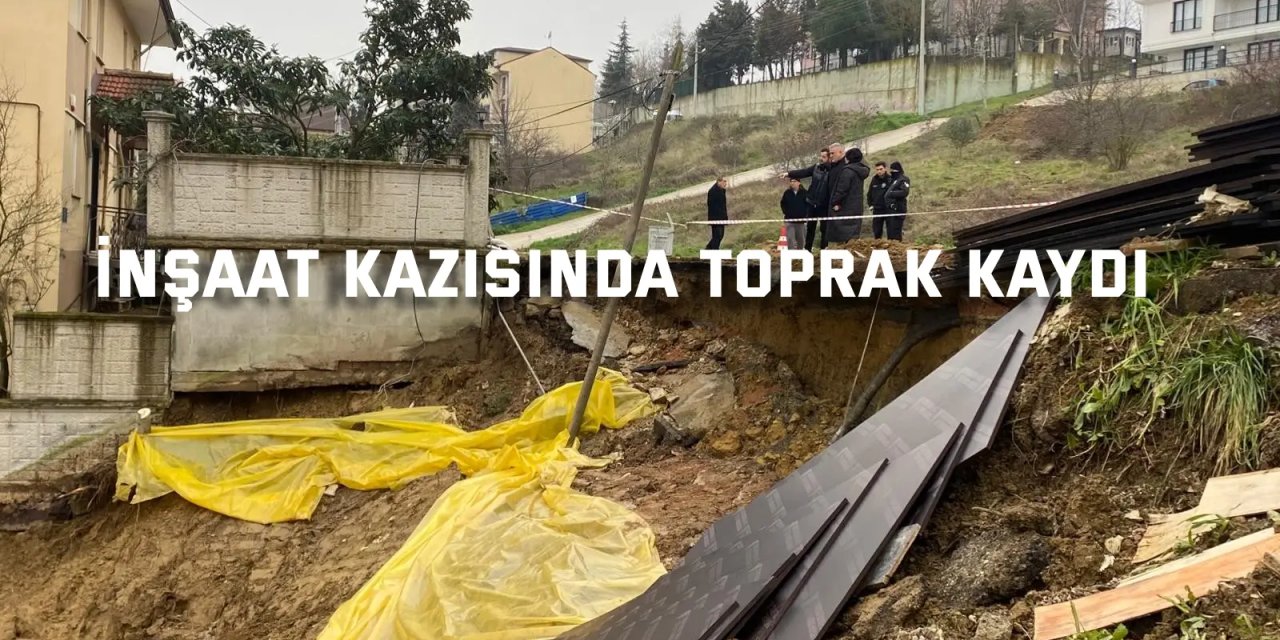 İnşaat kazısında toprak kaydı