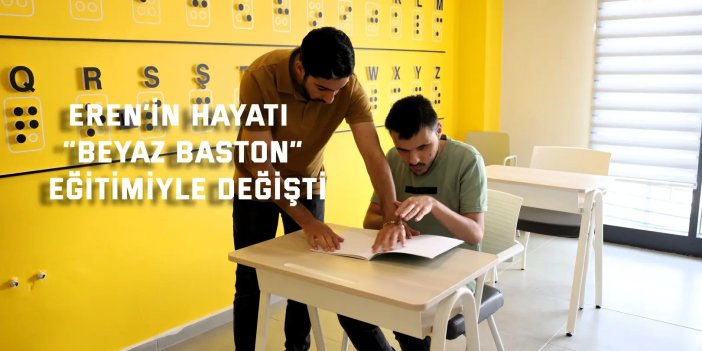 Eren’in hayatı “beyaz baston” eğitimiyle değişti
