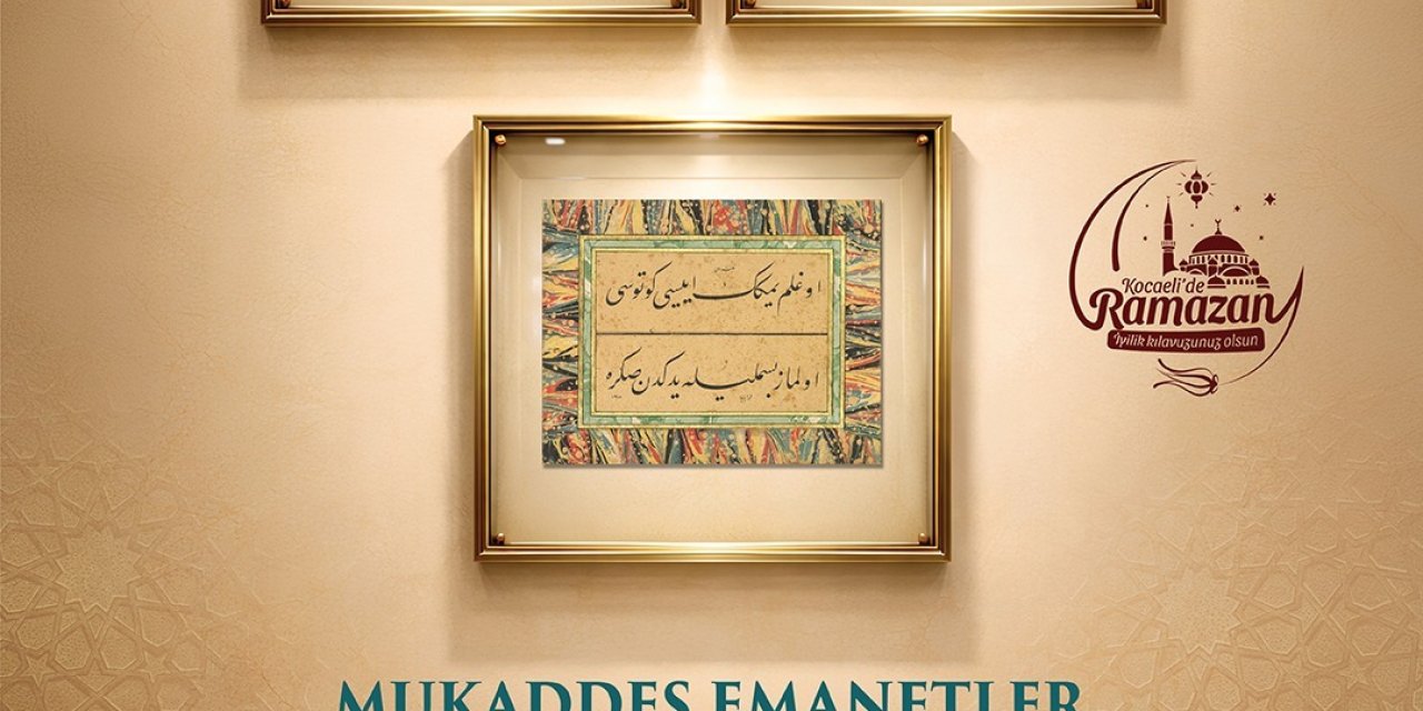 “Mukaddes Emanetler” sergisi kapılarını açıyor