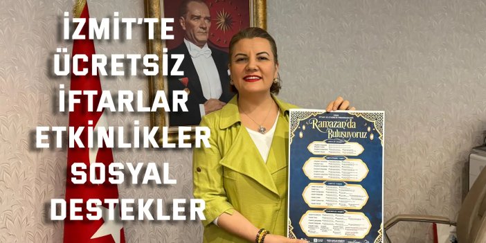 İzmit’te Ücretsiz iftarlar,  etkinlikler, sosyal destekler