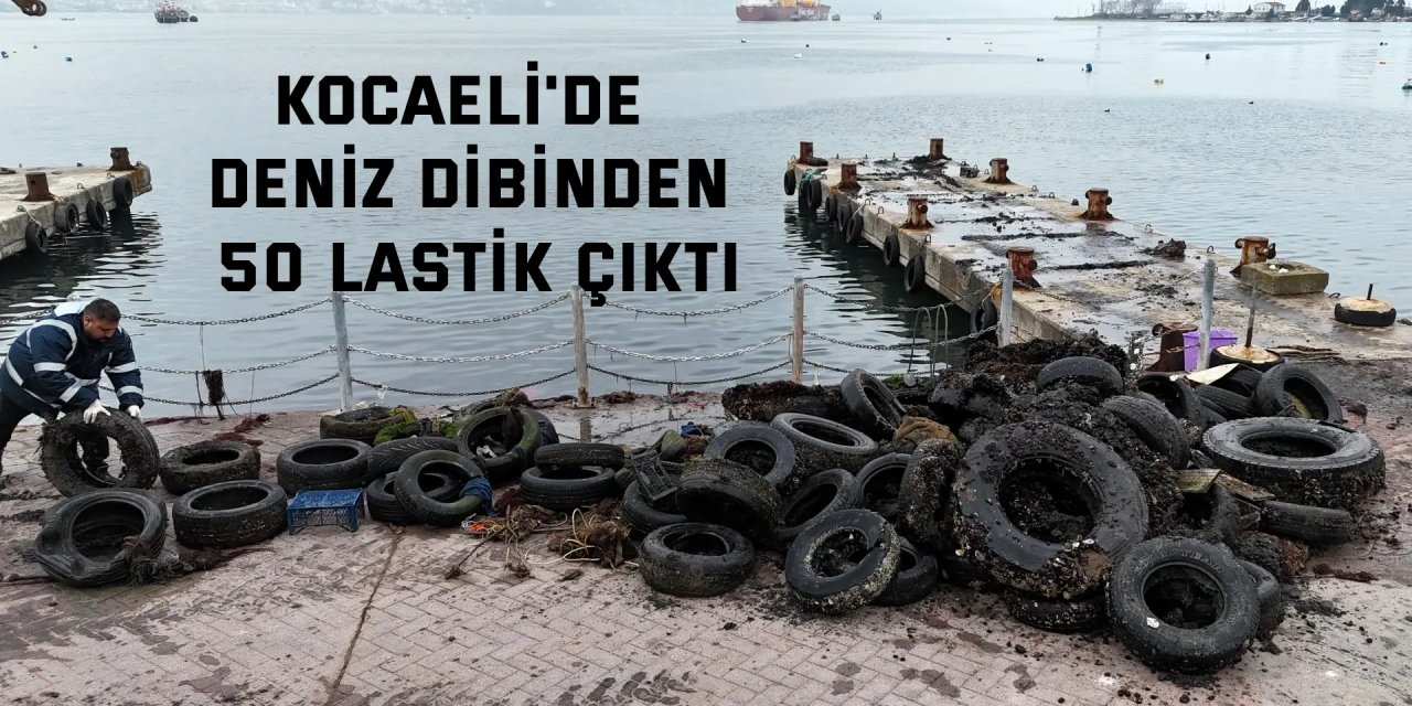 Kocaeli'de deniz dibinden 50 lastik çıktı