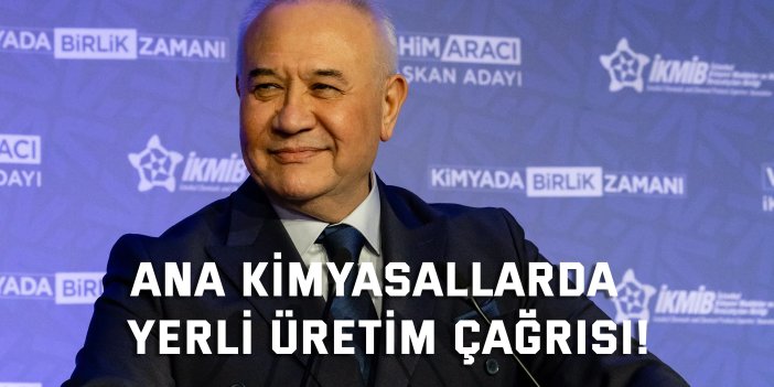 Ana Kimyasallarda Yerli Üretim Çağrısı!