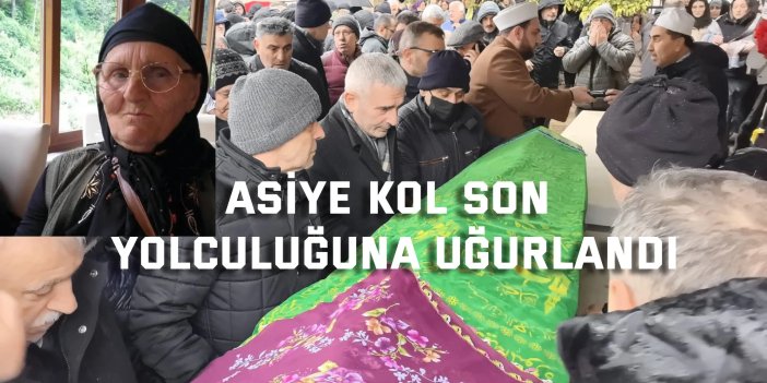 Asiye Kol son yolculuğuna uğurlandı