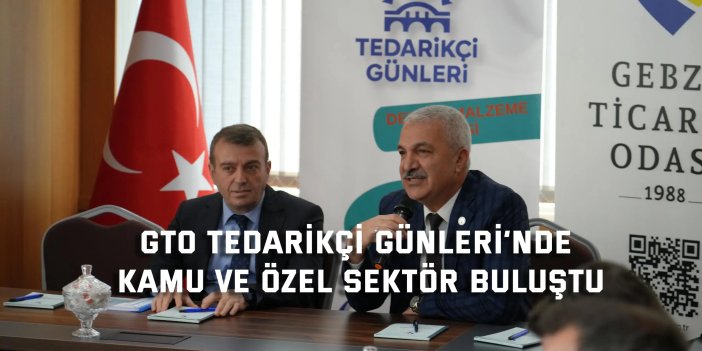 GTO Tedarikçi Günleri’nde  Kamu Ve Özel Sektör Buluştu