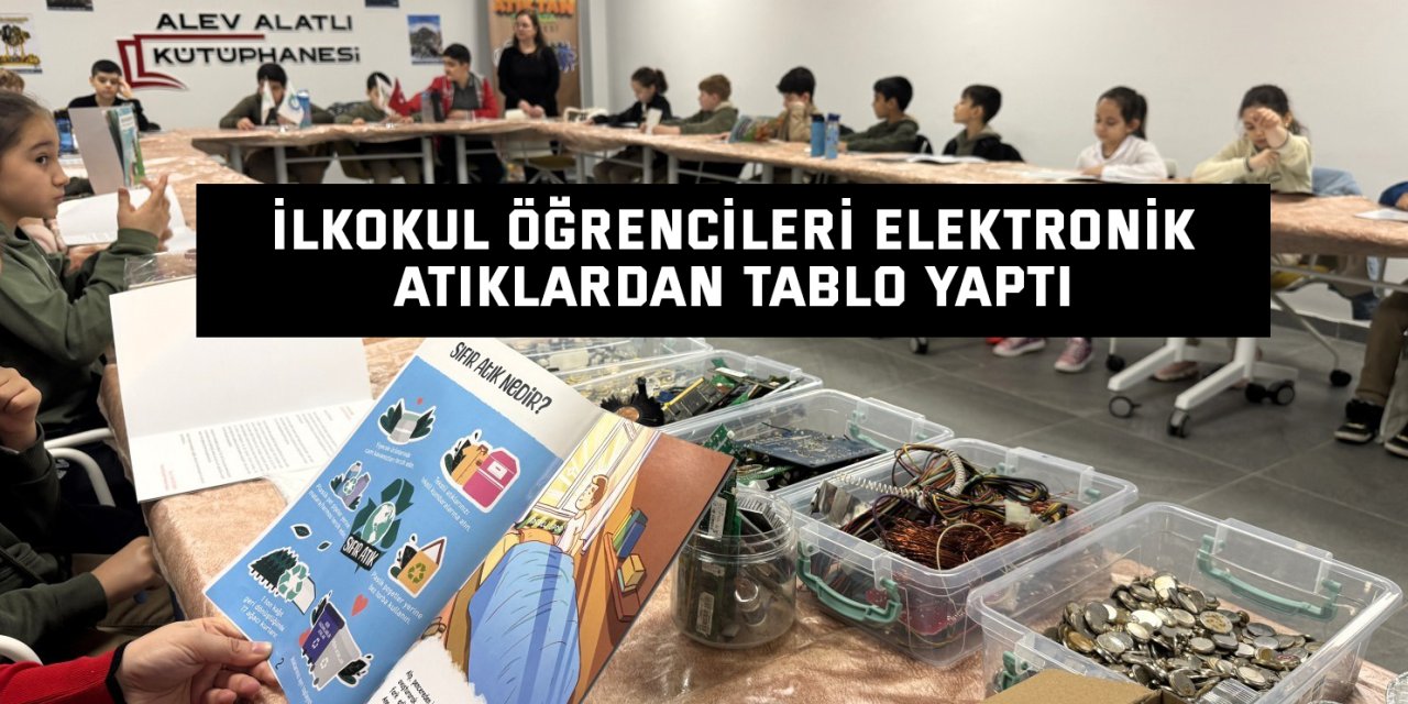 İlkokul öğrencileri elektronik atıklardan tablo yaptı