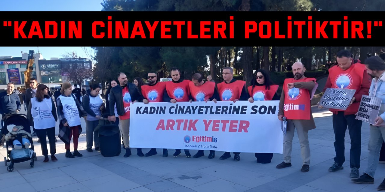 "Kadın Cinayetleri Politiktir!"