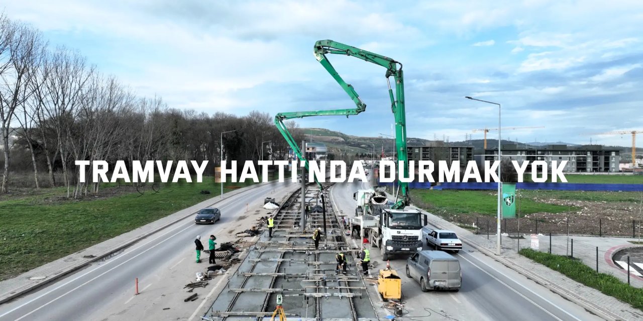 Tramvay Hattı’nda durmak yok