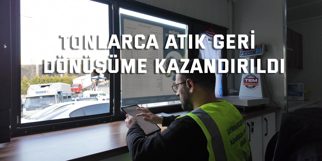 Tonlarca atık geri  dönüşüme kazandırıldı