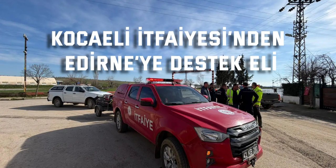 Büyükşehir İtfaiyesi, taşkın riskine karşı Edirne’de